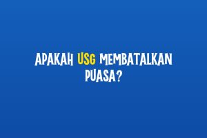 Apakah USG membatalkan puasa?