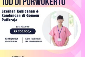 Update Biaya Pasang & Lepas IUD/Implan dekat Purwokerto: Layanan Nyaman & Transparan di Gomem Patikraja