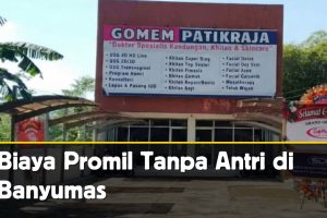 Biaya Promil Tanpa Antri di Patikraja Banyumas: Mulai Rp350 Ribu