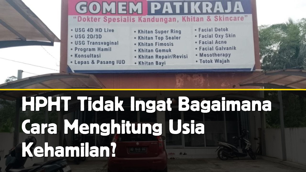 HPHT Tidak Ingat Bagaimana Cara Menghitung Usia Kehamilan?